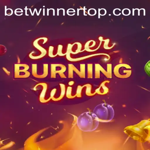 Experience the Thrills of SuperBurningWins with BetWinner